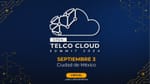 Open Telco Cloud Summit: El evento que reunirá por primera vez a la industria de las telecomunicaciones en torno a tecnologías abiertas