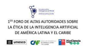 Anuncian primer Foro de la Ética de la IA en Latinoamérica  organizado por Chile, Unesco y el Banco del Desarrollo