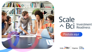 BCI y ChileGlobal Ventures anuncian quinta versión del programa «Scale Bci: Investment Readiness»