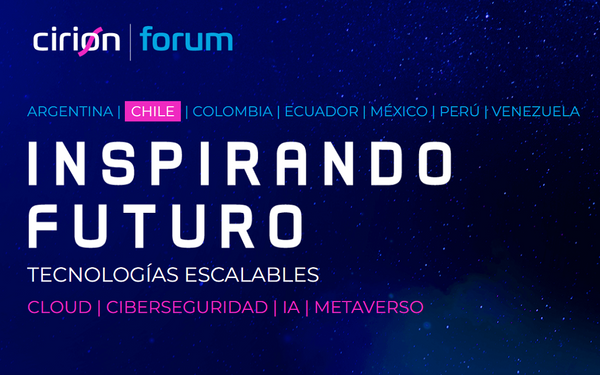 Cirion Forum aterriza en Chile abordando la nueva era de los negocios TI