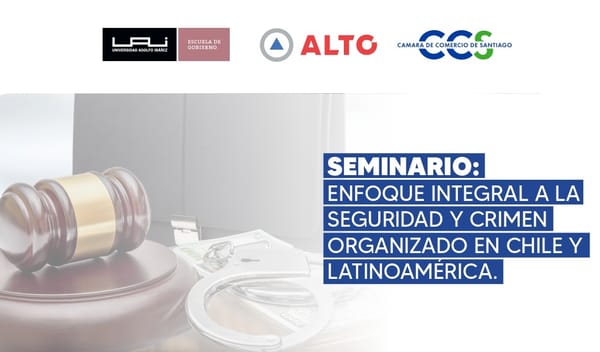 CCS, ALTO y UAI realizarán seminario para abordar las principales problemáticas de seguridad en Chile y Latinoamérica